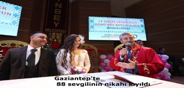 Gaziantep`te 88 sevgilinin nikahı kıyıldı