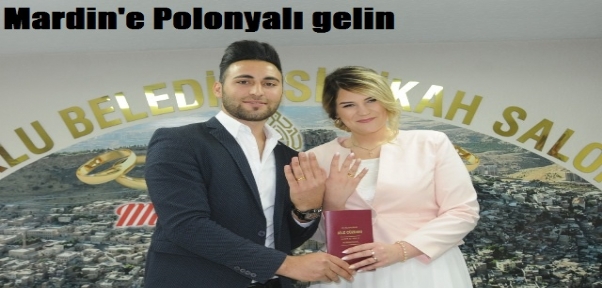 Mardin`e Polonyalı gelin