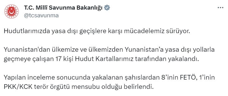 MSB: “Yunanistan'dan ülkemize ve ülkemizden Yunanistan’a geçmeye çalışan 17 kişi Hudut Kartallarımız tarafından yakalandı”