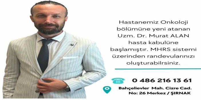 Şırnak Devlet Hastanesi onkoloji bölümüne yeni doktor atandı