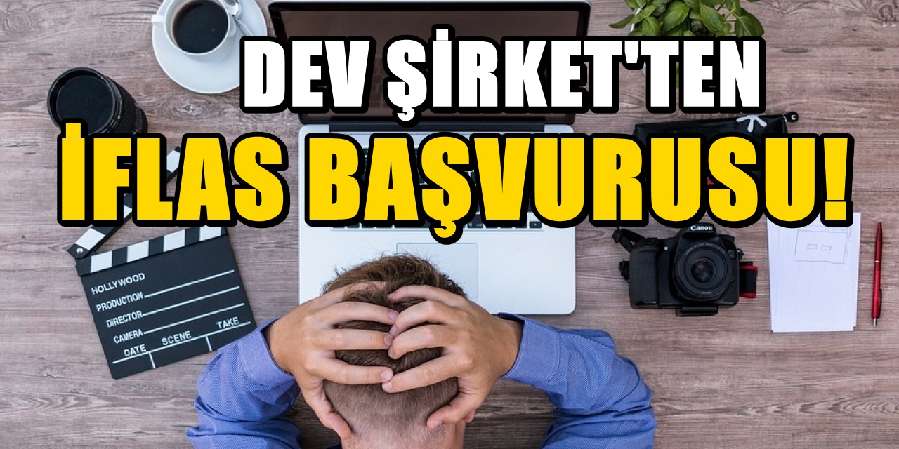 Dev şirket iflas başvurusu yaptı! Piyasanın önde gelenleri arasında yer alıyordu