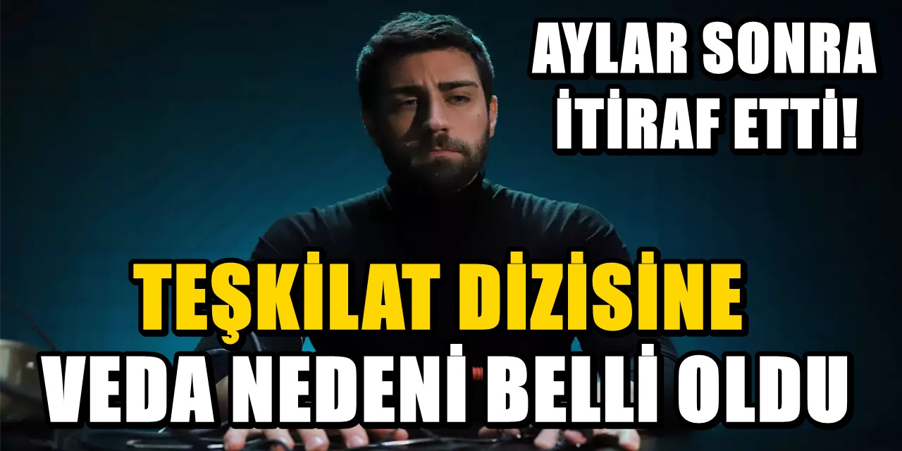 Çağlar Ertuğrul'un asıl ayrılık nedeni belli oldu! Teşkilat dizisine neden veda etti?