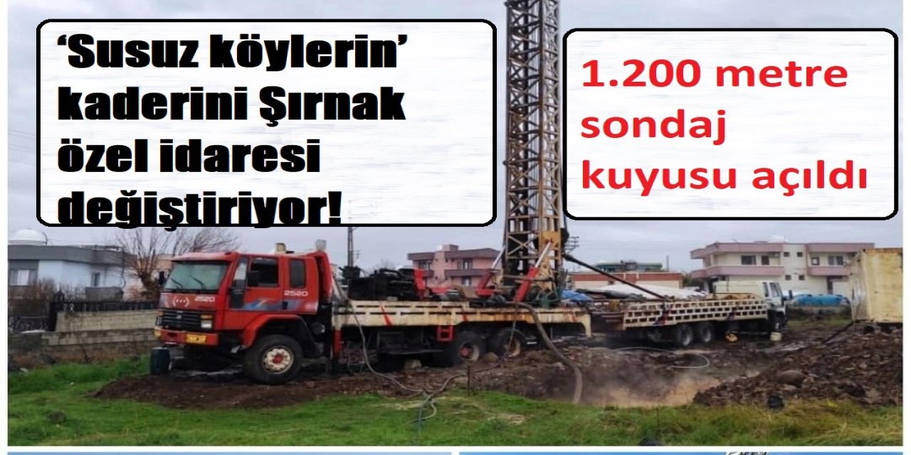 ‘Susuz köylerin’ kaderini Şırnak özel idaresi değiştiriyor!