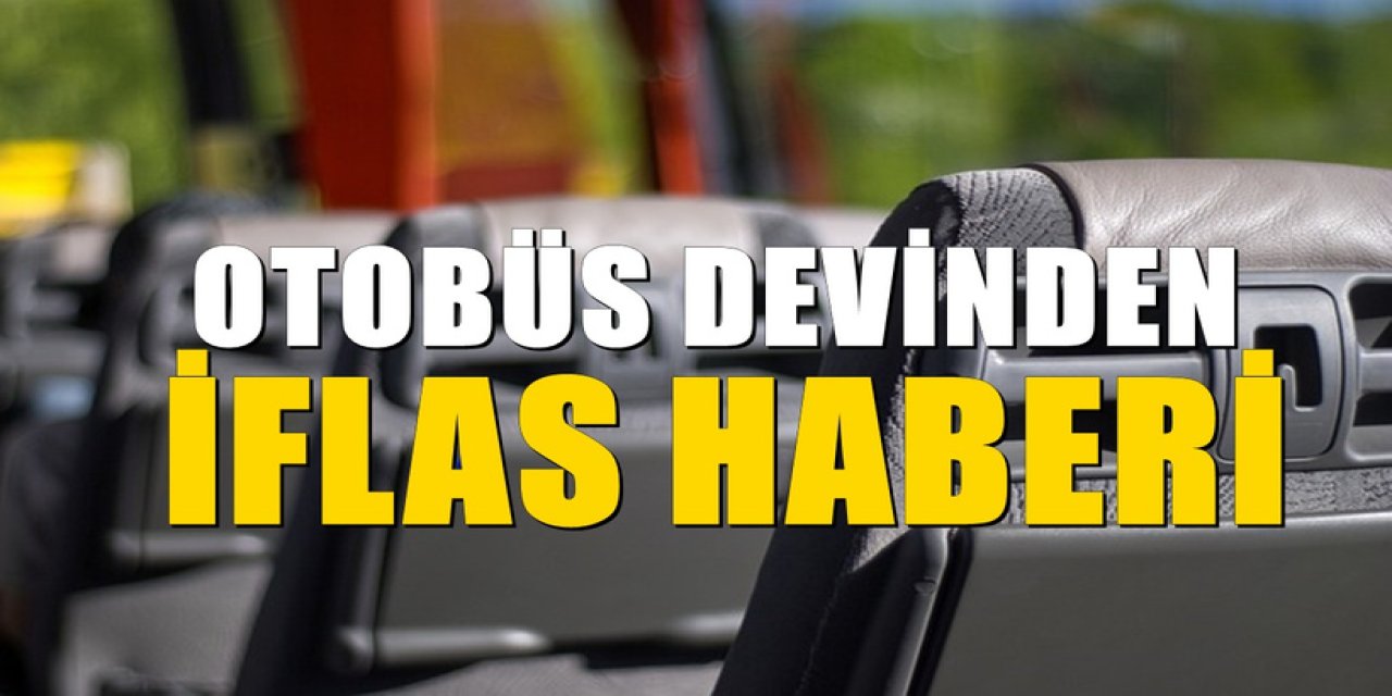 Otobüs devinden kötü haber! İflasa sürüklenen şirket kontak kapatabilir