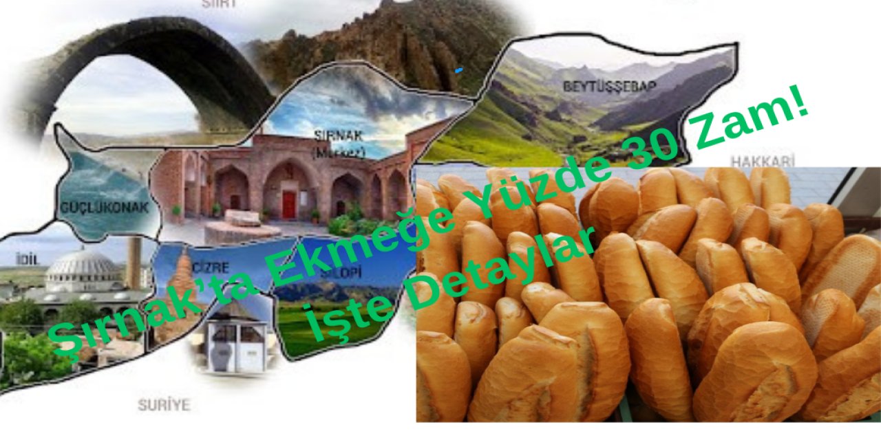 Şırnak’ta Ekmeğe Yüzde 30 Zam! İşte Detaylar