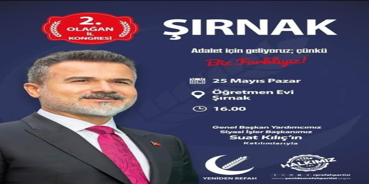 Şırnak’ta Yeniden Refah’ta 2.kongre heyecanı yaşanacak