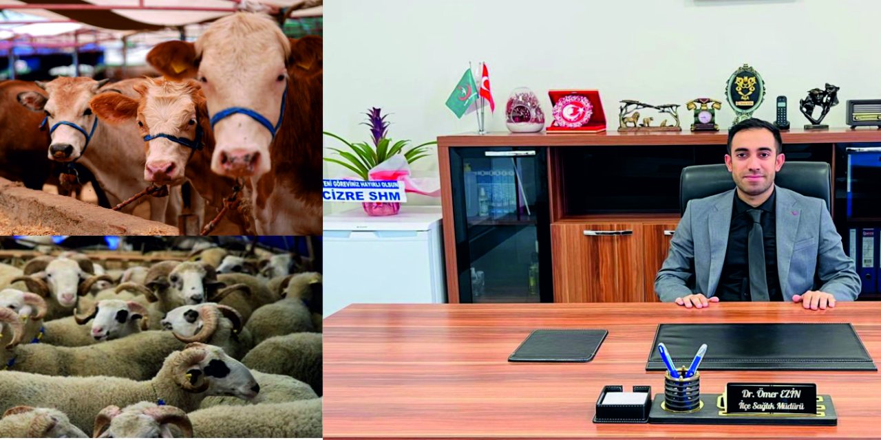 Cizre İlçe Sağlık Müdürü Ezin’den, Kurban Bayramı öncesi vatandaşlara Kist Hiadatik hastalığı uyarısı