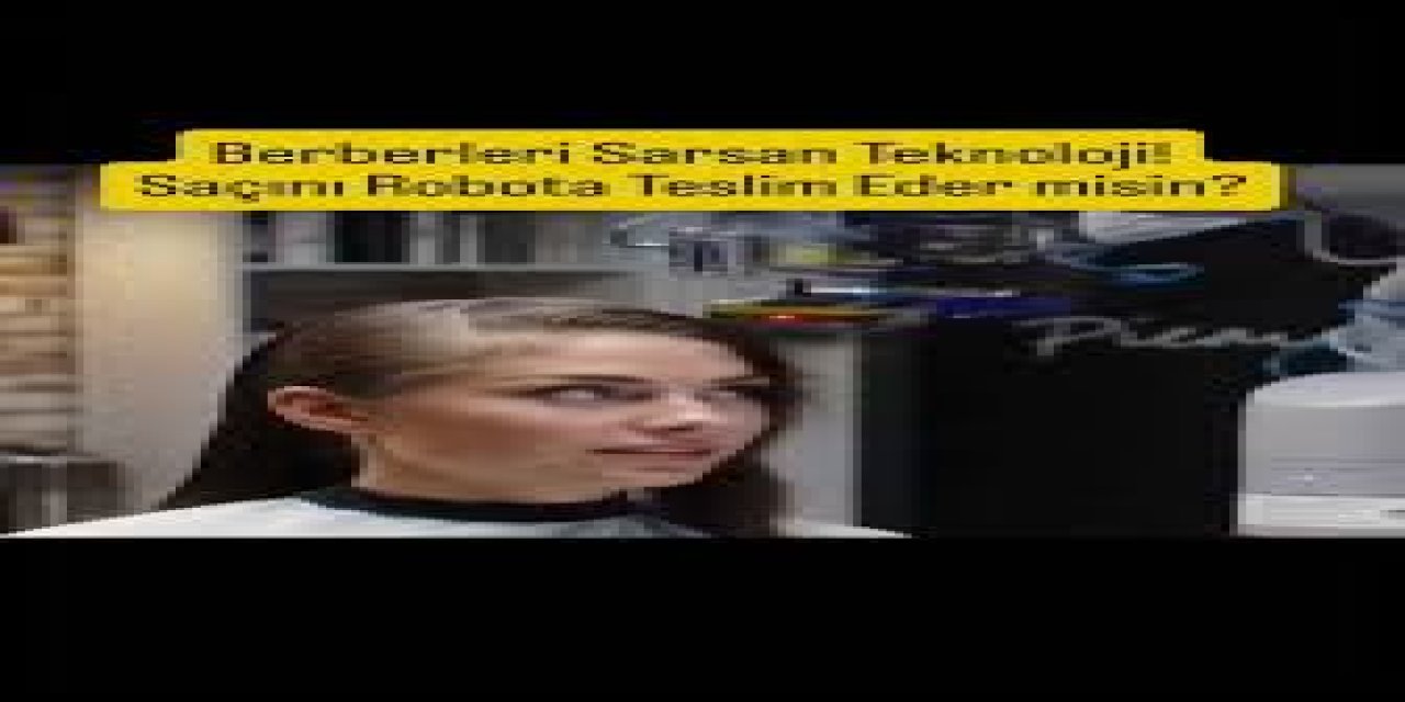 Saç Tıraşı Yapan Robot Gündemde: Berberlerin Sonu mu Geliyor?