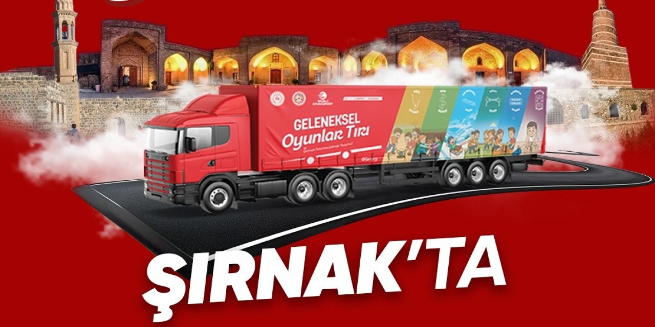 Nostaljik oyun hayranlarına Müjde: Geleneksel Oyunlar Tırı Şırnak’a Geliyor