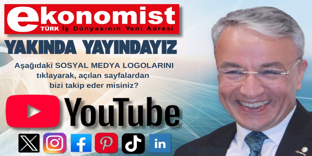 Deneyimli Gazeteci Oğuz Uçar, EkonomisTÜRK ile YouTube'da!