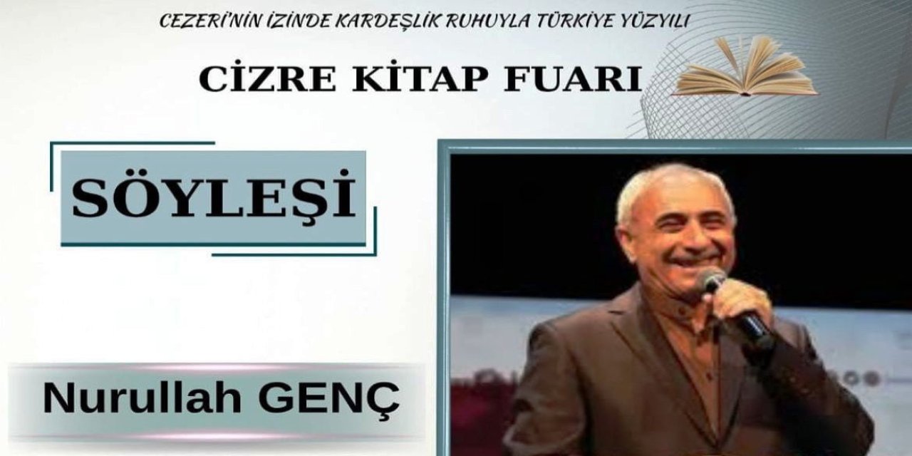 Cizre Kitap Fuarı’nda Nurullah Genç Söyleşisi Düzenlenecek