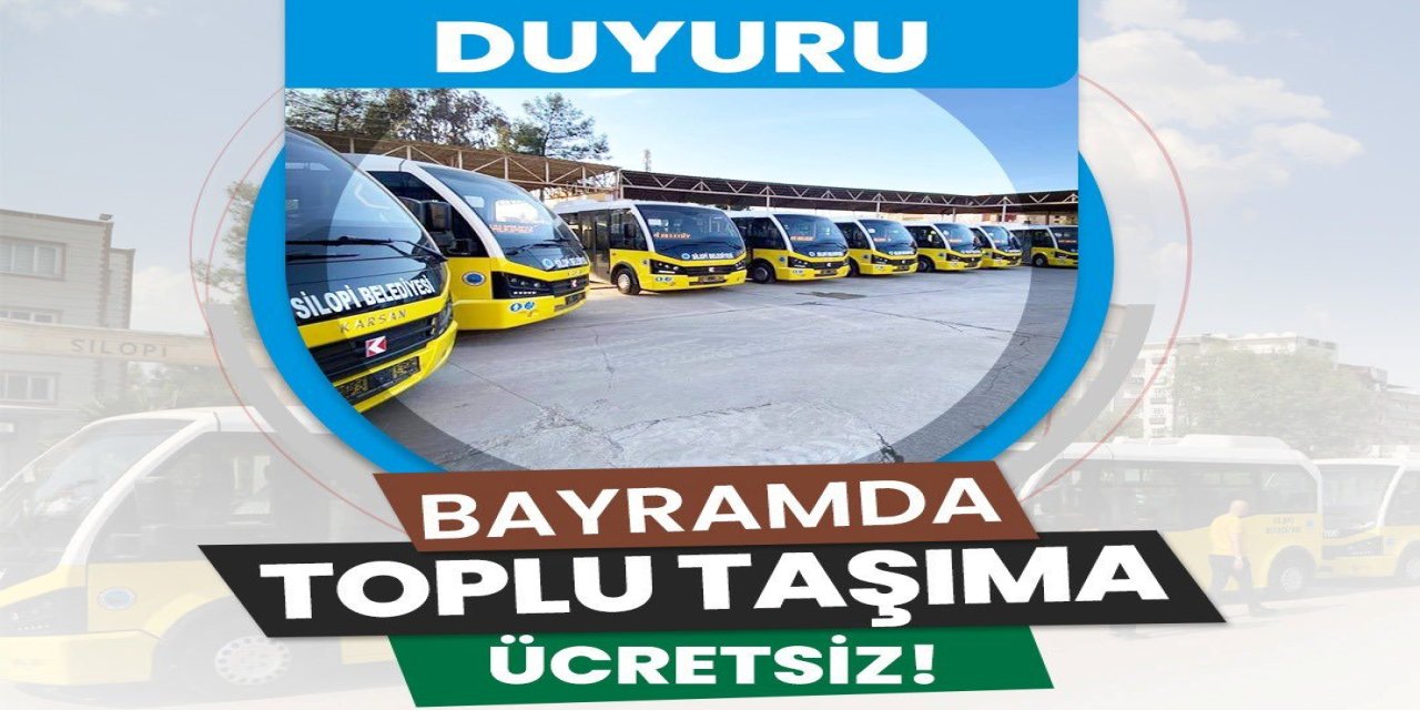 Silopi’de Bayramda Toplu Taşıma Ücretsiz Olacak