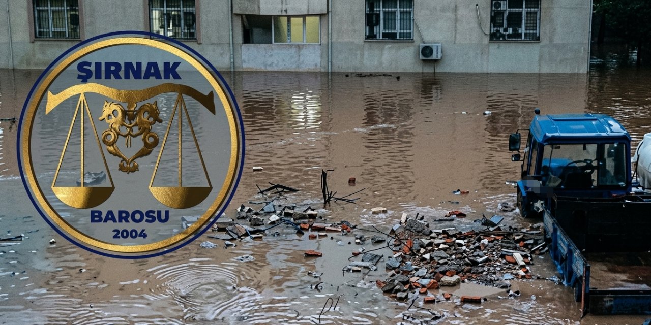 Kasrik’te Sel Vurdu: Şırnak Barosu’ndan Dikkat Çeken Açıklama
