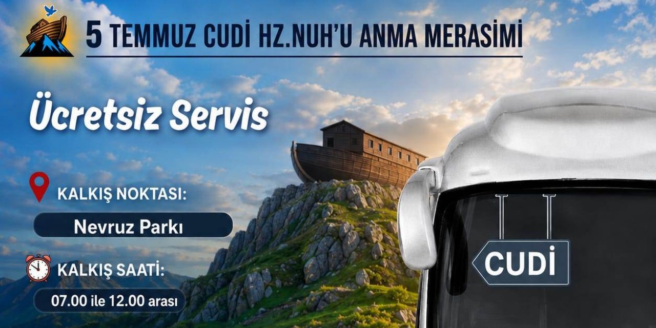 Silopi Kaymakamlığı'ndan Cudi Dağı'ndaki Hz. Nuh'u Anma Programı için ücretsiz servis