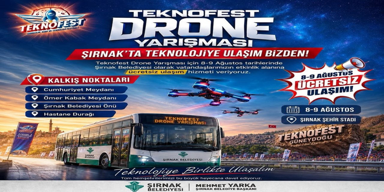 TEKNOFEST Drone Yarışması İçin Şırnak’ta Bugün Ücretsiz Ulaşım