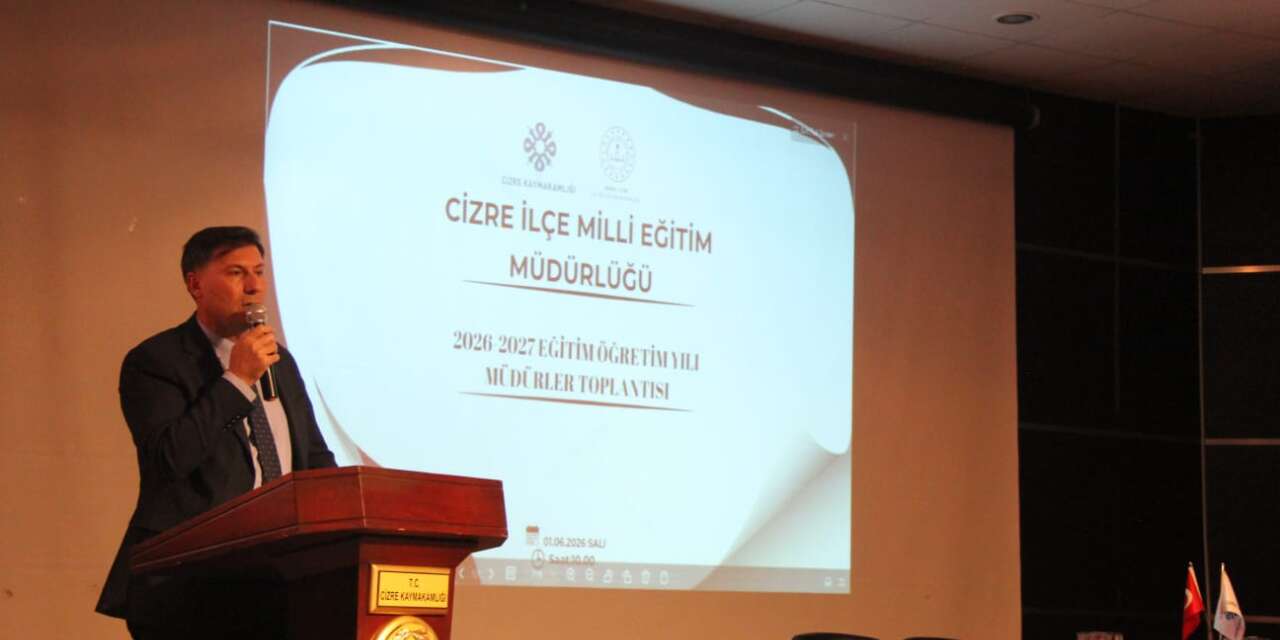 Cizre'de 2026-2027 Eğitim Yılı Hazırlıkları Masaya Yatırıldı