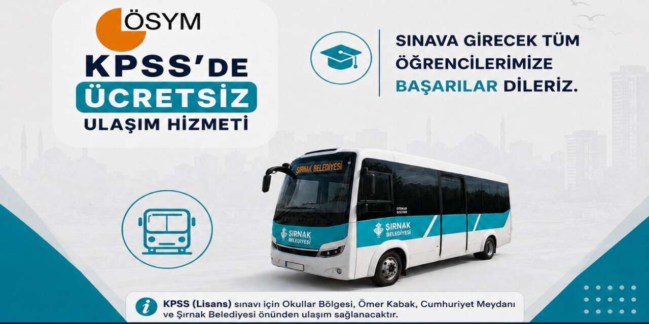 Şırnak Belediyesi’nden KPSS Adaylarına Destek: Ulaşım Ücretsiz Olacak!