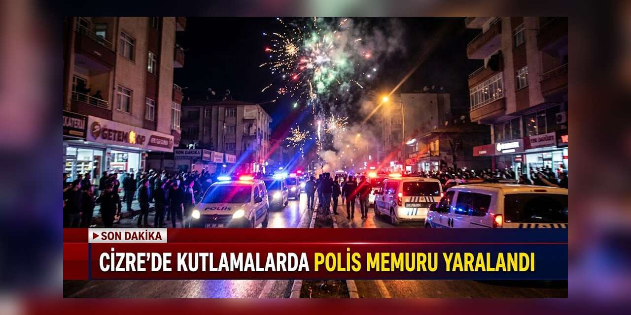 Cizre’de Kutlamalarda Görevli Polis Memuru Havai Fişek İsabet Etmesi Sonucu Yaralandı