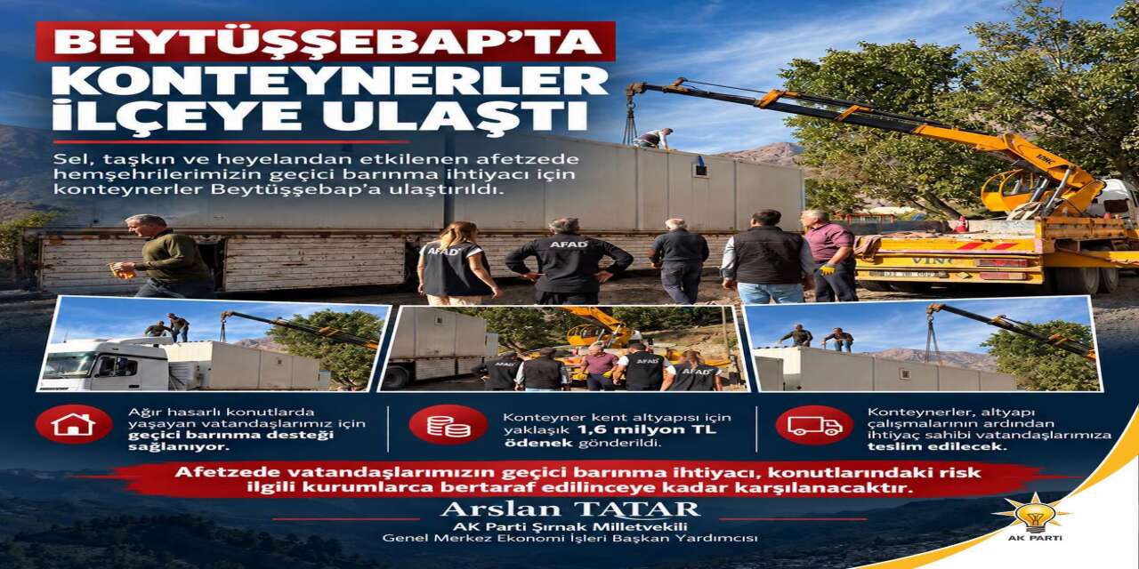 Beytüşşebap’ta Afetzedeler İçin Konteynerler İlçeye Ulaştı: 1,6 Milyon TL Altyapı Ödeneği Sağlandı