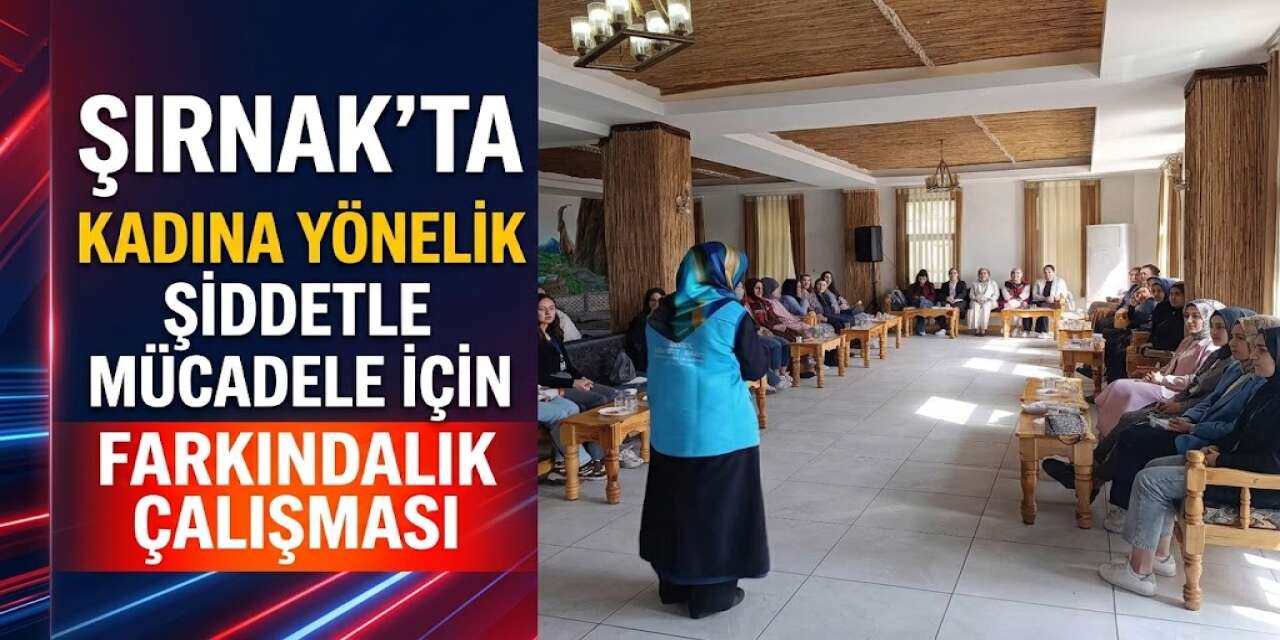 Şırnak’ta Kadına Yönelik Şiddetle Mücadele İçin Farkındalık Çalışması