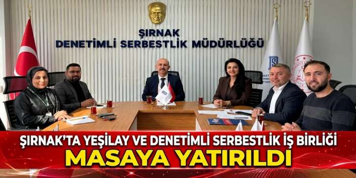Şırnak'ta Yeşilay ve Denetimli Serbestlik İş Birliği Masaya Yatırıldı