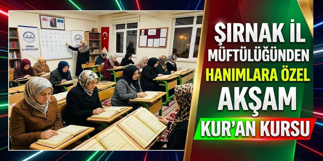 Şırnak İl Müftülüğünden Hanımlara Özel Akşam Kur’an Kursu