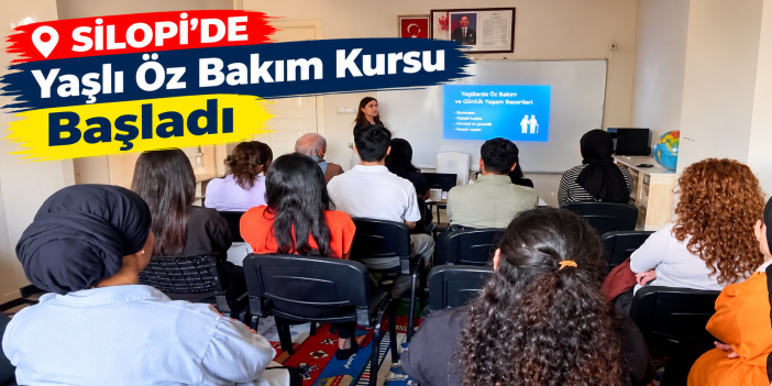 Silopi'de Yaşlı Öz Bakım Kursu Başladı