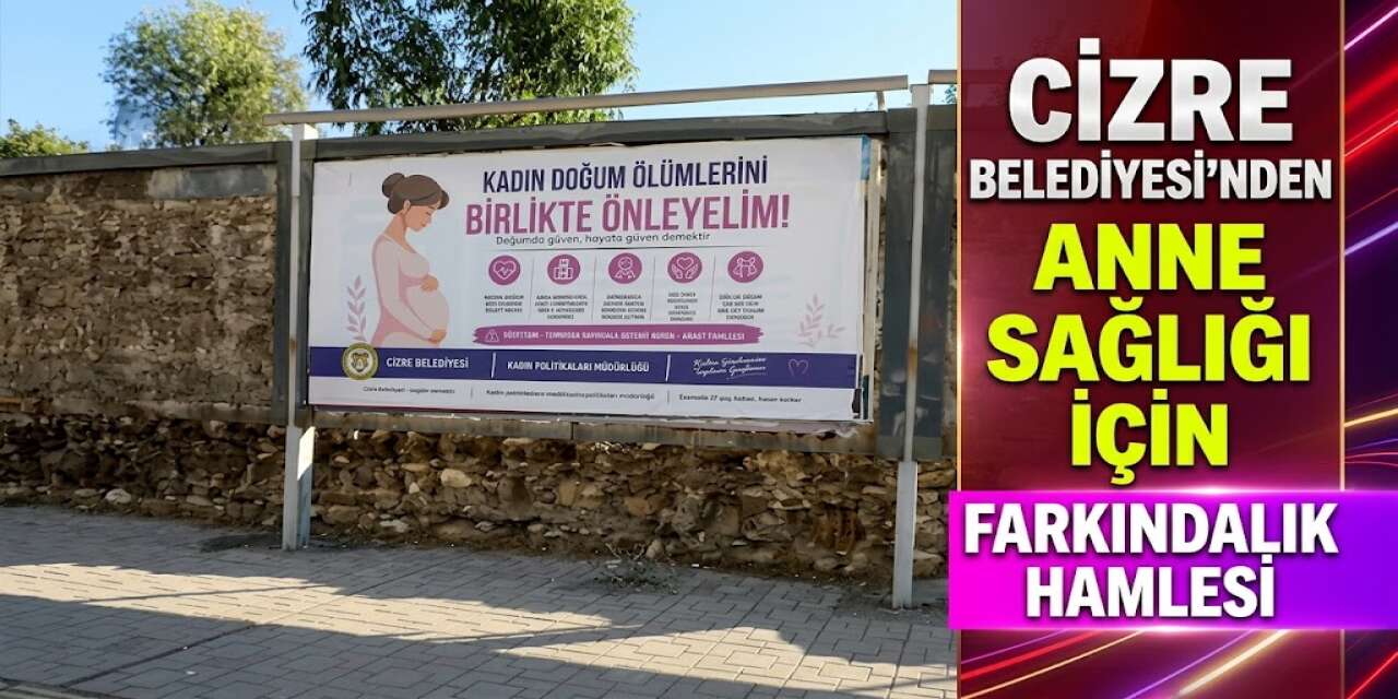 Cizre Belediyesi'nden Anne Sağlığı İçin Farkındalık Hamlesi