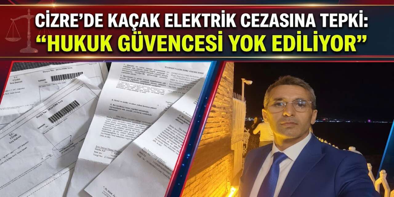 Cizre'de Kaçak Elektrik Cezasına Tepki: "Hukuk Güvencesi Yok Ediliyor"