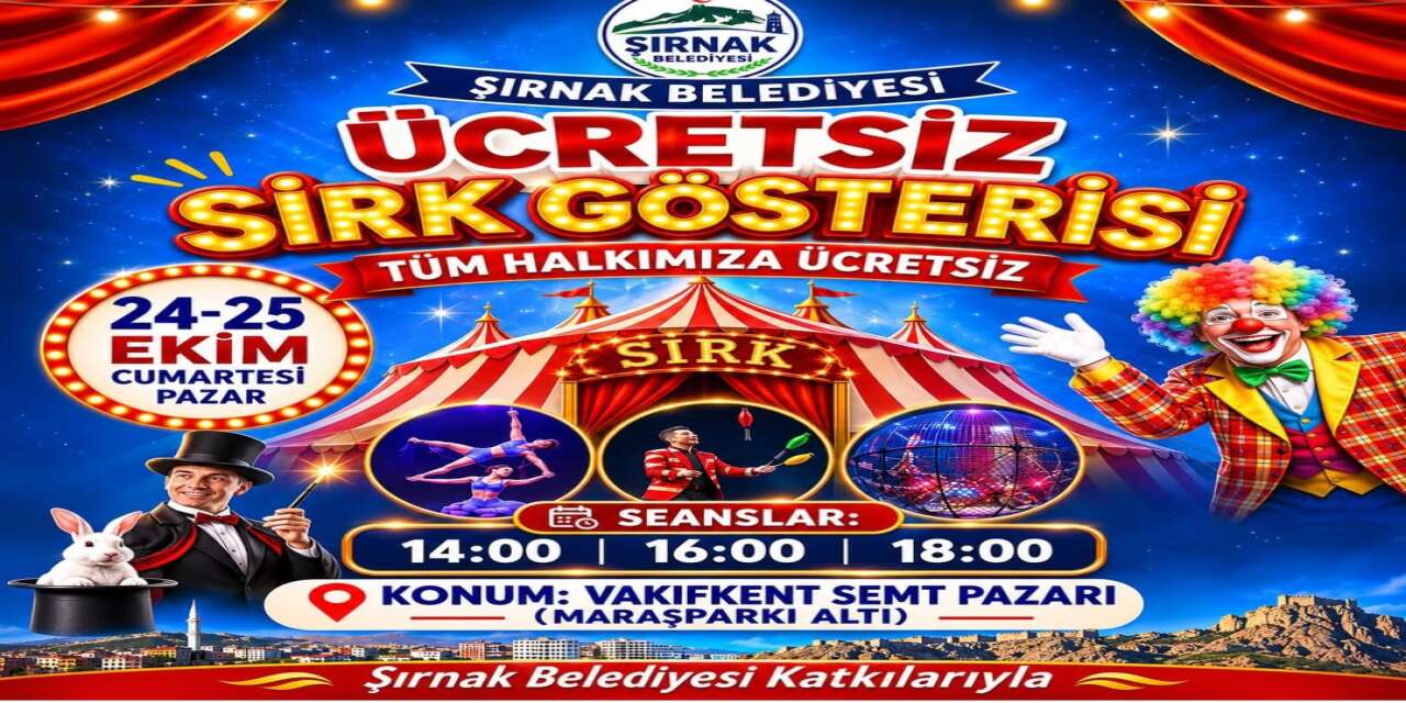 Şırnak’ta Bugün ve Yarın Ücretsiz Sirk Gösterisi Var!