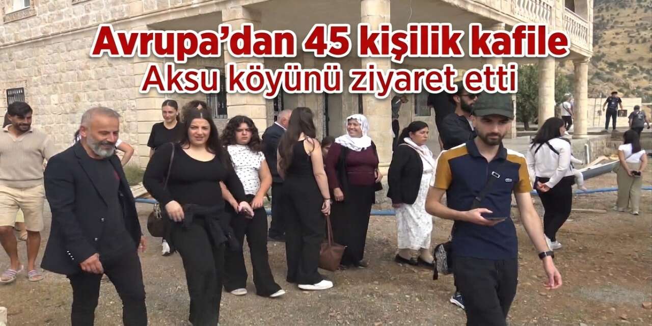 Avrupa’dan 45 kişilik kafile Aksu köyünü ziyaret etti