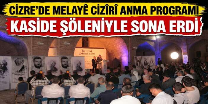 Cizre’de Melayê Cizîrî Anma Programı Kaside Şöleniyle Sona Erdi