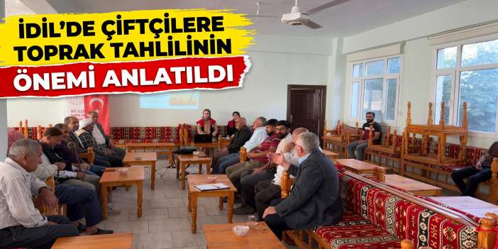 İdil’de Çiftçilere Toprak Tahlilinin Önemi Anlatıldı