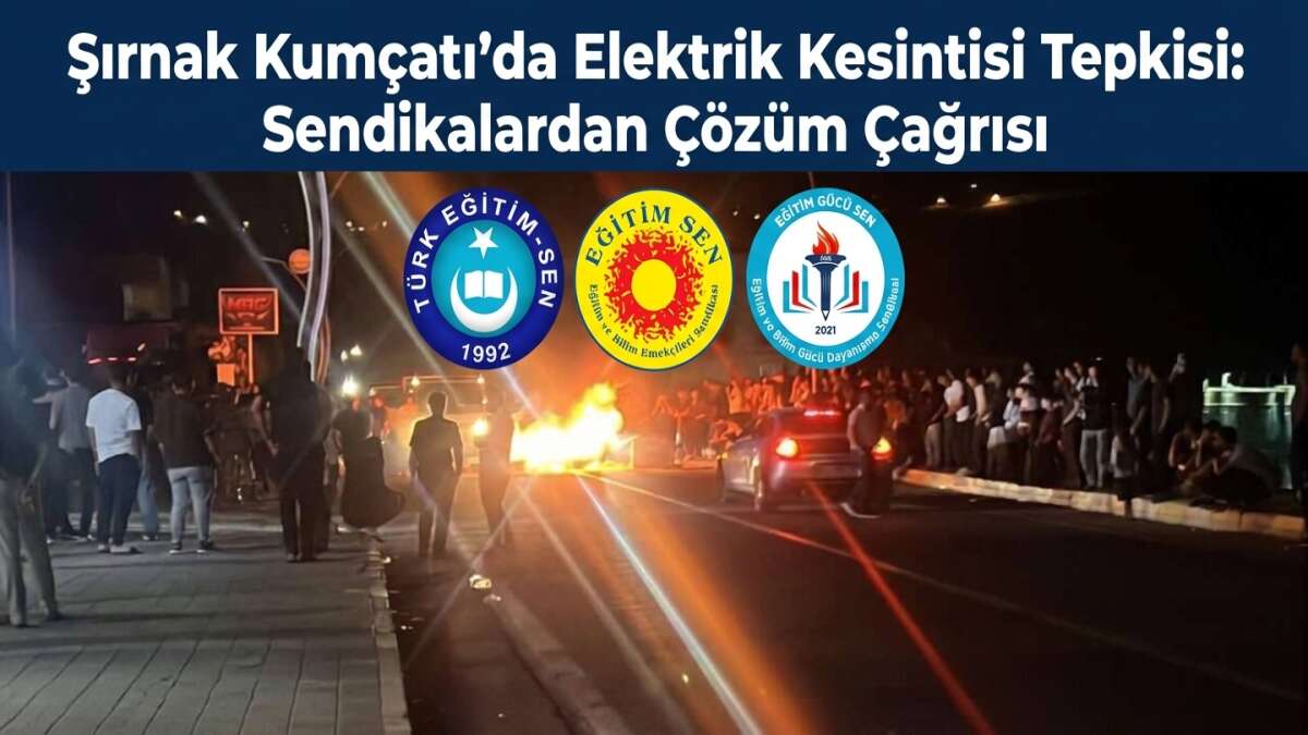 Şırnak Kumçatı’da Elektrik Kesintisi Tepkisi: Sendikalardan Çözüm Çağrısı