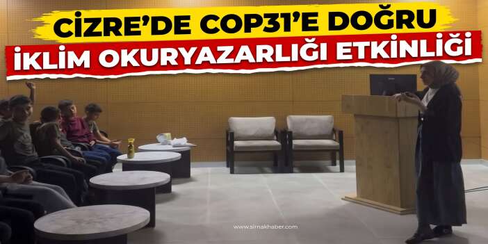 Cizre’de COP31’e Doğru İklim Okuryazarlığı Etkinliği