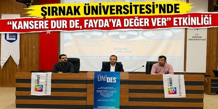 Şırnak Üniversitesi’nde “Kansere Dur De, Fayda’ya Değer Ver” etkinliği