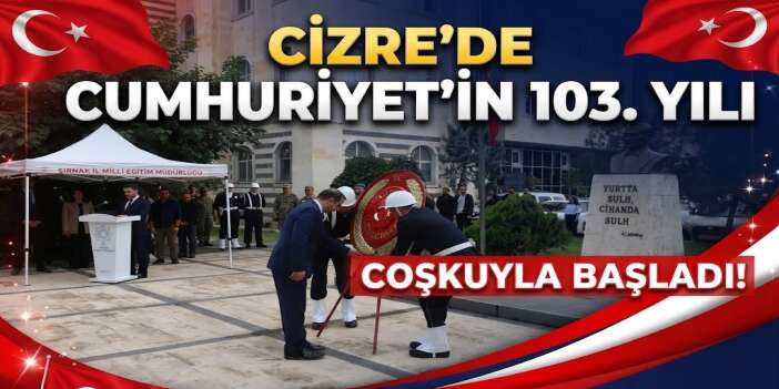 Cizre’de Cumhuriyet’in 103. Yılı Coşkuyla Başladı