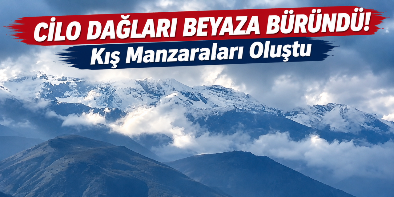Cilo Dağları Beyaza Büründü! Kış Manzaraları Oluştu