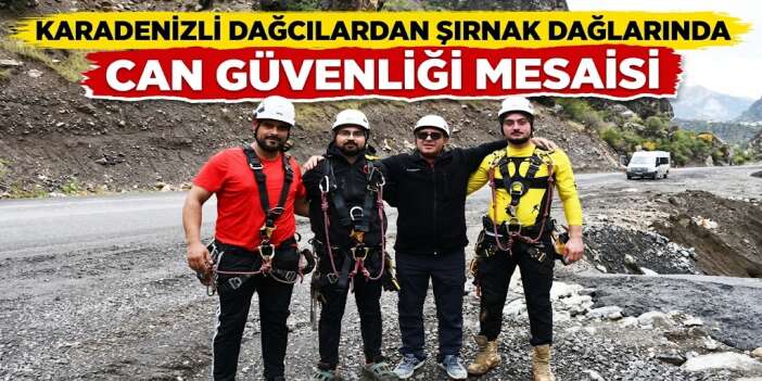 Karadenizli Dağcılardan Şırnak Dağlarında Can Güvenliği Mesaisi