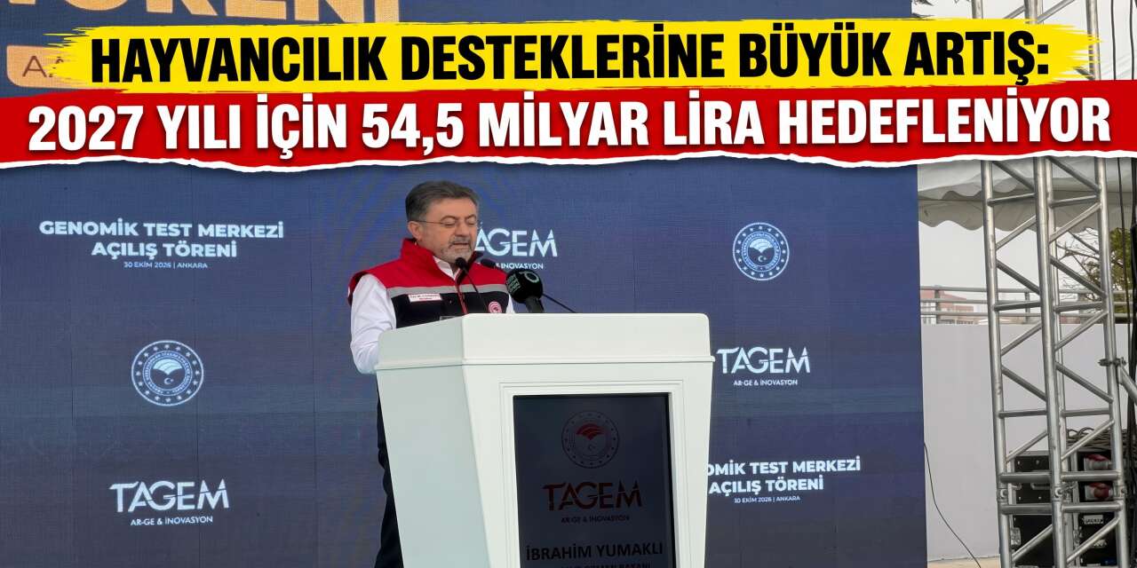 Hayvancılık Desteklerine Büyük Artış: 2027 Yılı İçin 54,5 Milyar Lira Hedefleniyor
