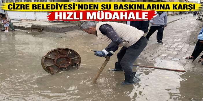 Cizre Belediyesi’nden Su Baskınlarına Karşı Hızlı Müdahale