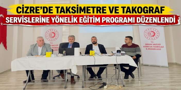 Cizre’de Taksimetre ve Takograf Servislerine Yönelik Eğitim Programı Düzenlendi