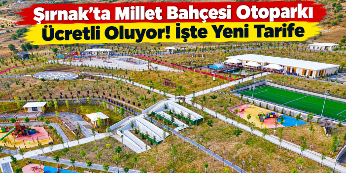 Şırnak’ta Millet Bahçesi Otoparkı Ücretli Oluyor! İşte Yeni Tarife