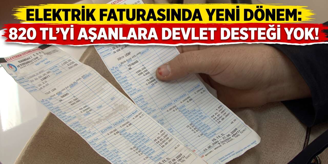 Elektrik Faturasında Yeni Dönem: 820 TL’yi Aşanlara Devlet Desteği Yok!
