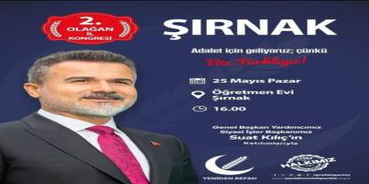 Şırnak’ta Yeniden Refah’ta 2.kongre heyecanı yaşanacak