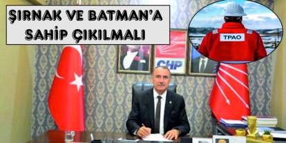 Batmanlı Siyasetçiden TPAO'ya tepki! Pozitif ayrımcılık bekleyen Şırnak ve Batman'a Pozitif düşmanlık yapılıyor