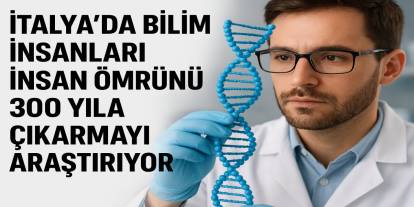 İtalya’da Bilim İnsanları İnsan Ömrünü 300 Yıla Çıkarmayı Araştırıyor