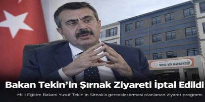 Bakan Tekin’in Şırnak Ziyareti İptal Edildi