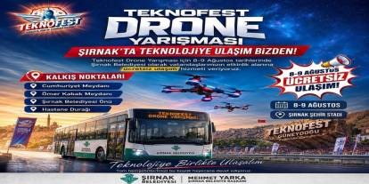 TEKNOFEST Drone Yarışması İçin Şırnak’ta Bugün Ücretsiz Ulaşım