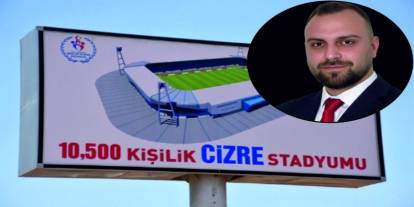 Cizreli İş İnsanı Eşref Elçi'den Stadyum Tepkisi: "10 bin 500 Kişilik Projenin Akıbeti Ne Oldu?"